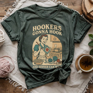 Hookers Gonna Hook T-shirt