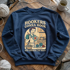 Hookers Gonna Hook Sweatshirt