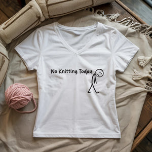 No Knitting Today Lady V-neck