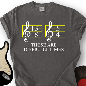 Difficult Times T-Shirt