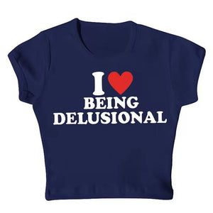 I Love Being Delusional Y2K Crop Top