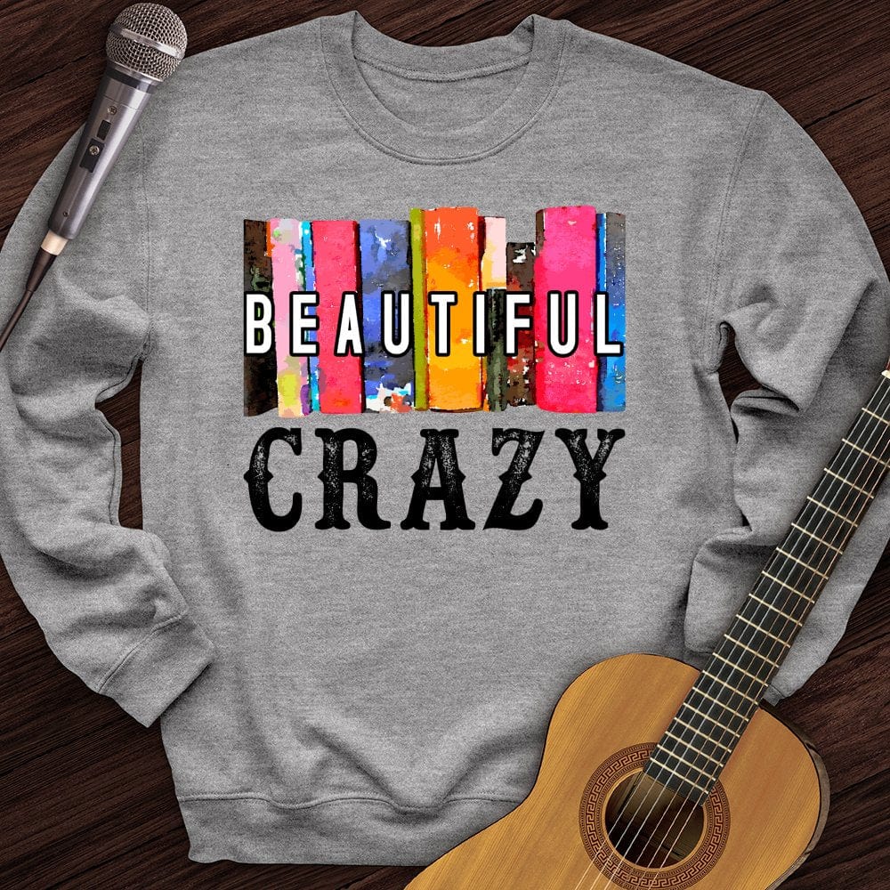 Beautiful Crazy Crewneck