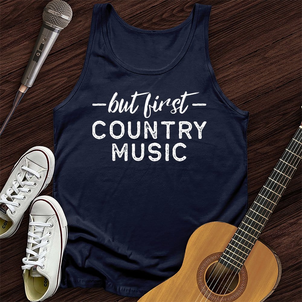 But First Country Music Tank Top