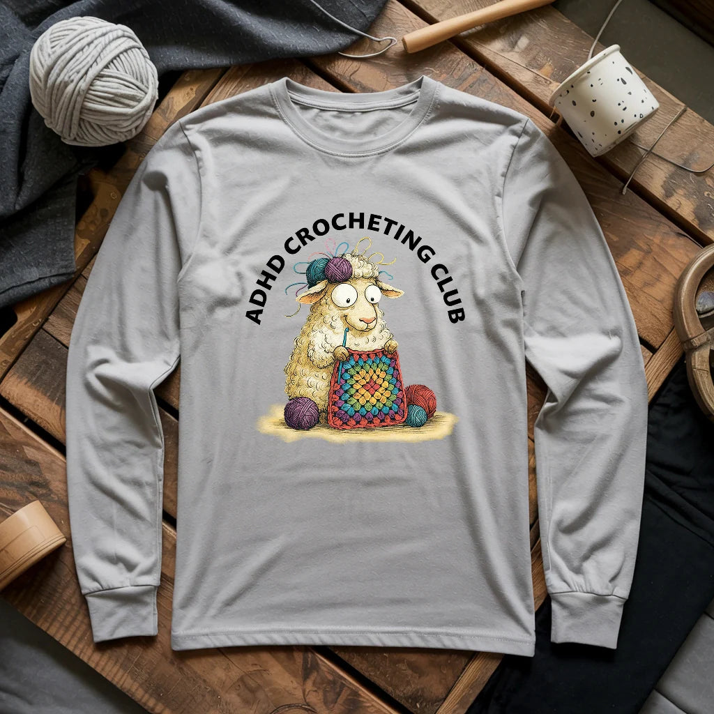 ADHD Crocheting Club Long Sleeve T-shirt