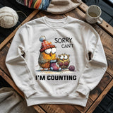 Sorry Cant Sweatshirt